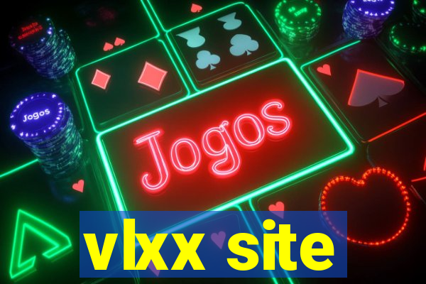 vlxx site